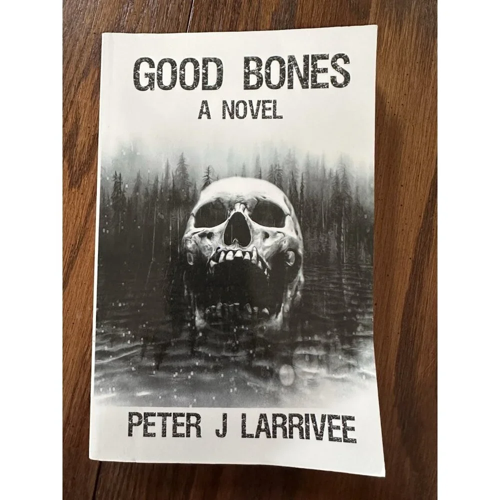 Good Bones by Peter J. Larrivee Paperback Book‎ SIGNED